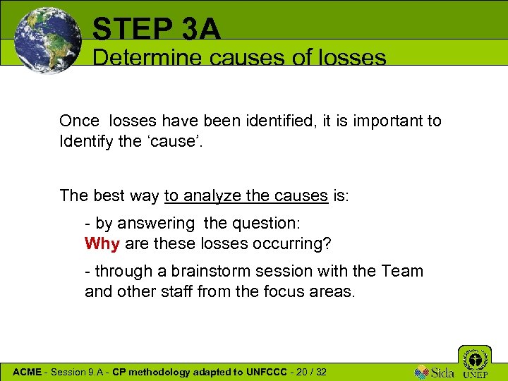 STEP 3 A Determine causes of losses Once losses have been identified, it is