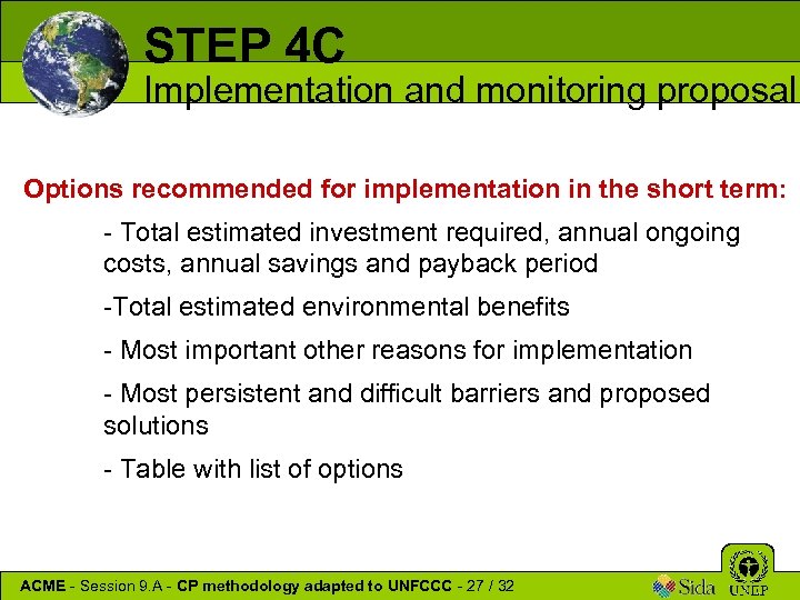 STEP 4 C Implementation and monitoring proposal Options recommended for implementation in the short