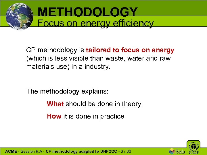 METHODOLOGY Focus on energy efficiency CP methodology is tailored to focus on energy (which