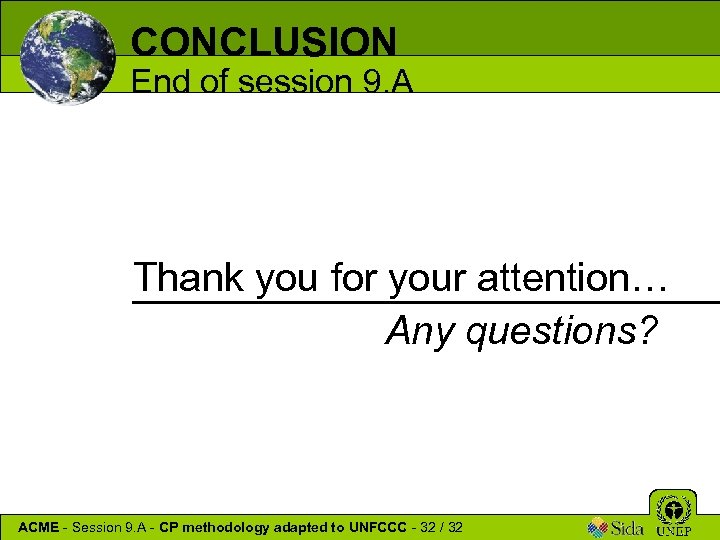 CONCLUSION End of session 9. A Thank you for your attention… Any questions? ACME