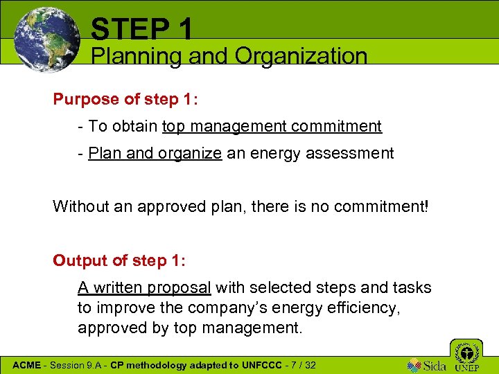 STEP 1 Planning and Organization Purpose of step 1: - To obtain top management