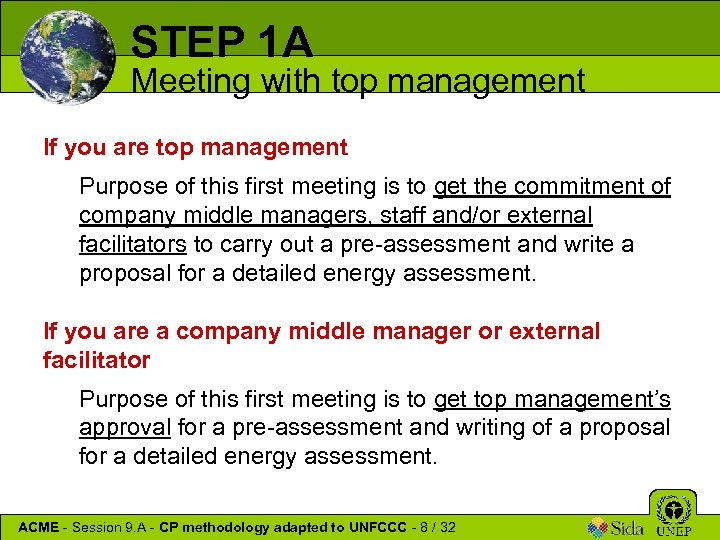 STEP 1 A Meeting with top management If you are top management Purpose of