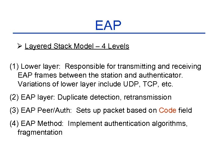 EAP Ø Layered Stack Model – 4 Levels (1) Lower layer: Responsible for transmitting