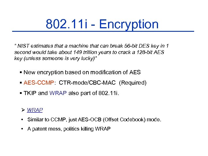 802. 11 i - Encryption “ NIST estimates that a machine that can break