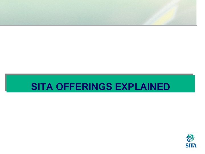 SITA OFFERINGS EXPLAINED 