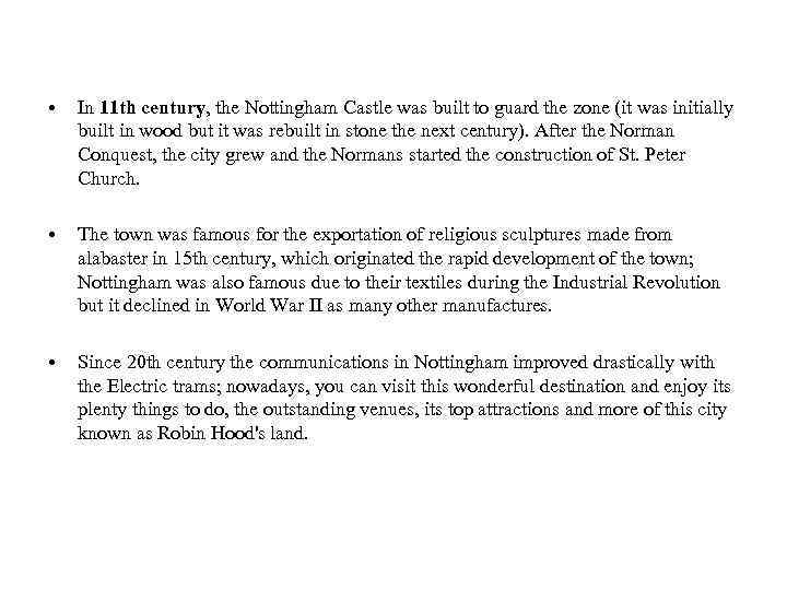  • In 11 th century, the Nottingham Castle was built to guard the