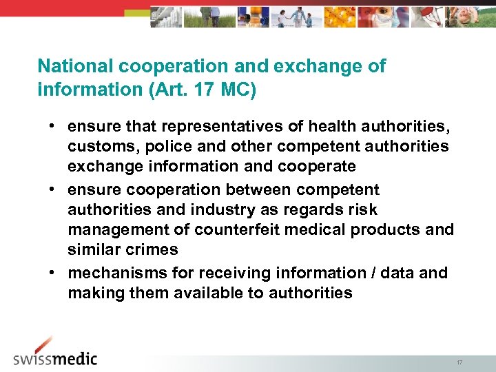 National cooperation and exchange of information (Art. 17 MC) • ensure that representatives of