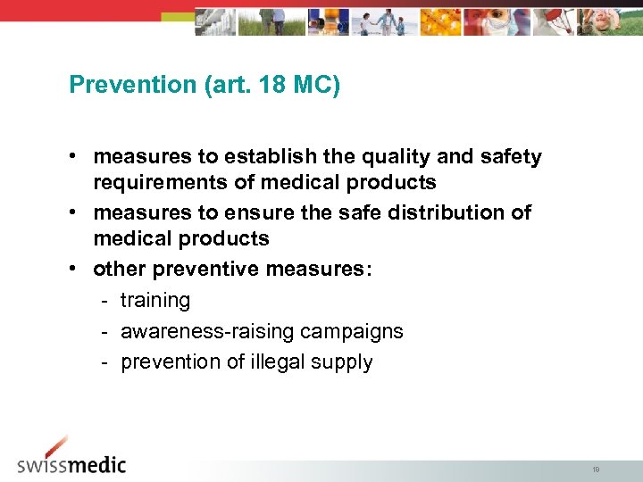 Prevention (art. 18 MC) • measures to establish the quality and safety requirements of