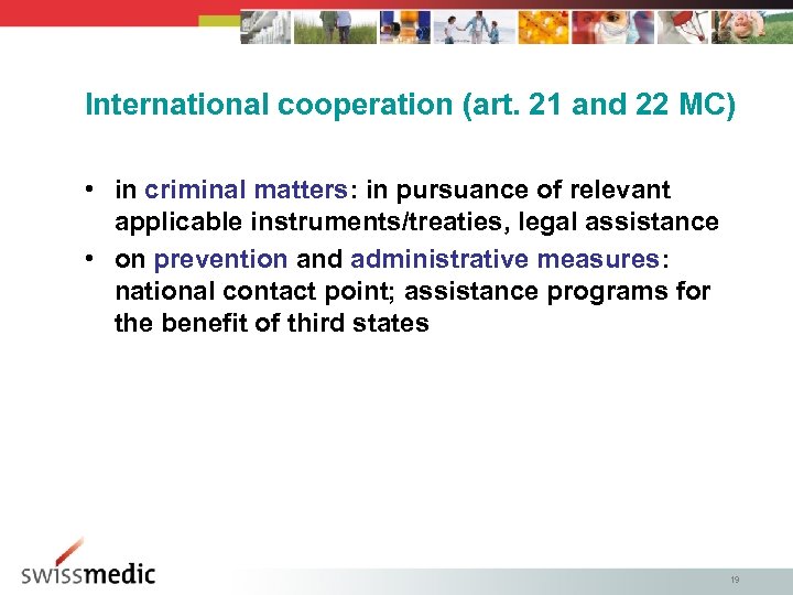 International cooperation (art. 21 and 22 MC) • in criminal matters: in pursuance of