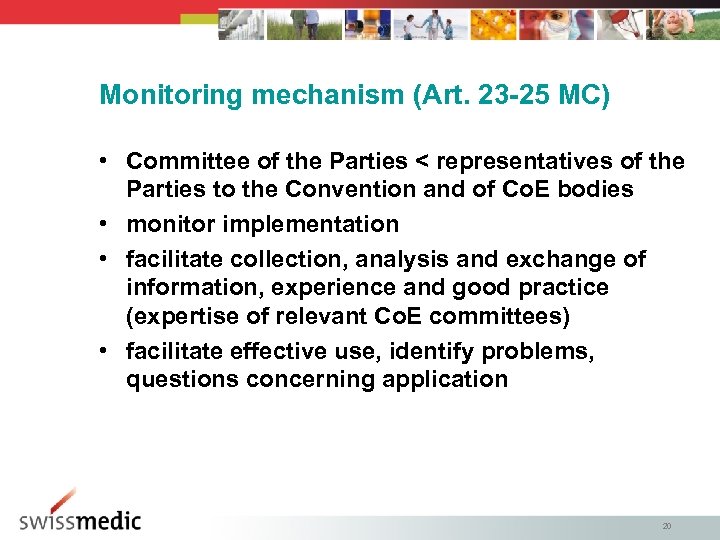 Monitoring mechanism (Art. 23 -25 MC) • Committee of the Parties < representatives of
