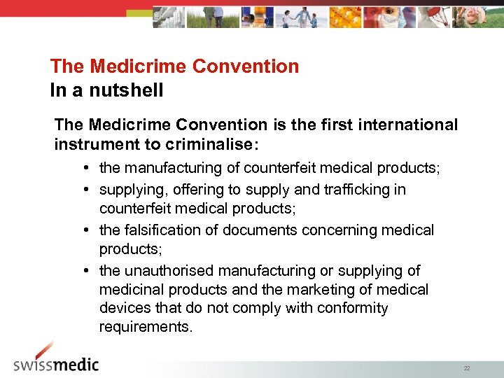 The Medicrime Convention In a nutshell The Medicrime Convention is the first international instrument