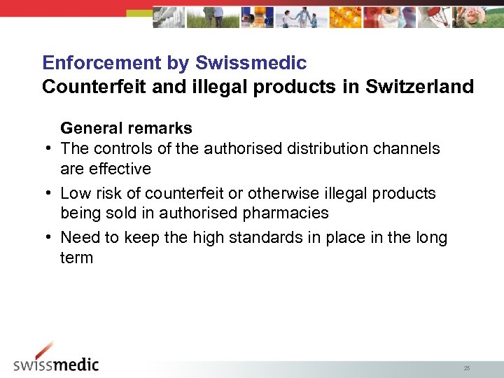 Enforcement by Swissmedic Counterfeit and illegal products in Switzerland General remarks • The controls