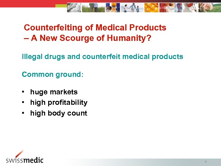 Counterfeiting of Medical Products – A New Scourge of Humanity? Illegal drugs and counterfeit