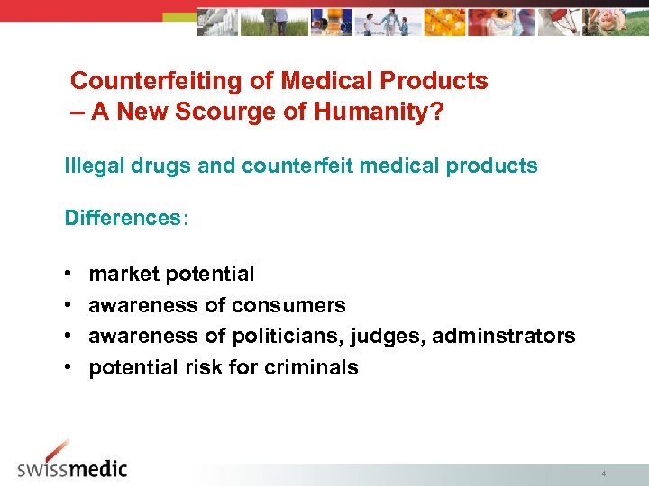 Counterfeiting of Medical Products – A New Scourge of Humanity? Illegal drugs and counterfeit