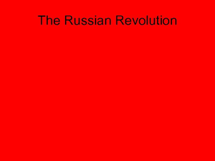 The Russian Revolution 