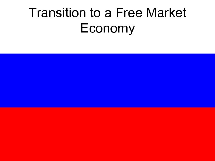 Transition to a Free Market Economy 