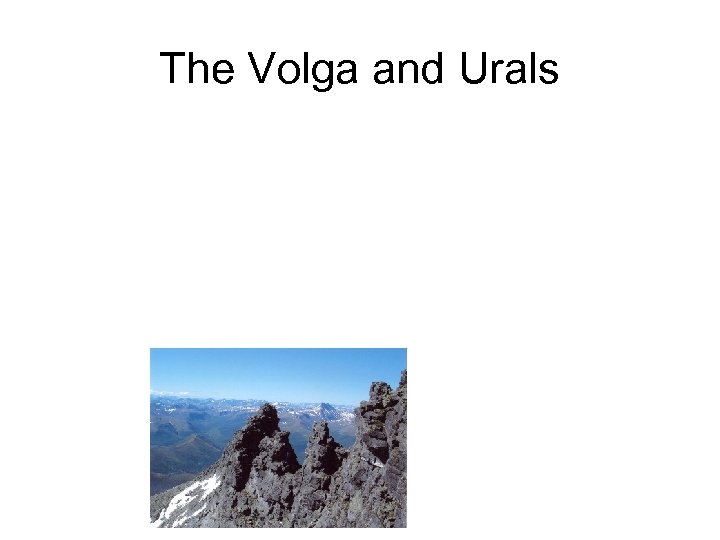 The Volga and Urals 