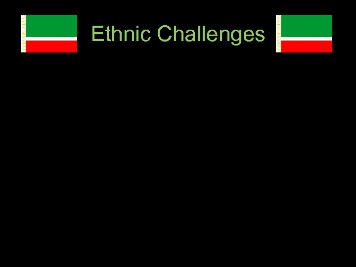 Ethnic Challenges 