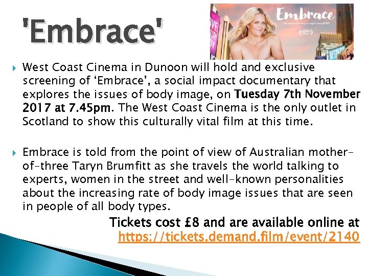 'Embrace' West Coast Cinema in Dunoon will hold and exclusive screening of ‘Embrace’, a