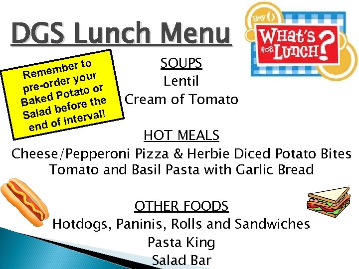 DGS Lunch Menu to mber Reme r your e re-ord tato or p o