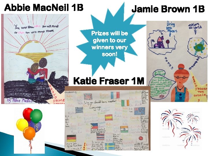 Abbie Mac. Neil 1 B Jamie Brown 1 B Prizes will be given to