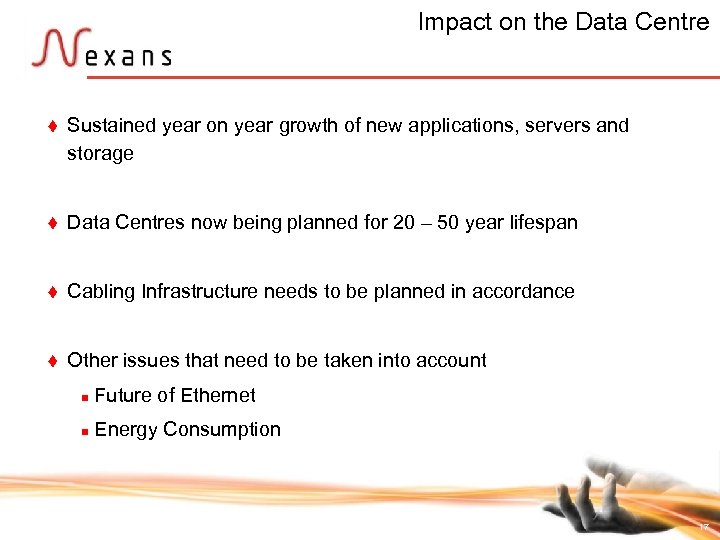 Impact on the Data Centre t Sustained year on year growth of new applications,