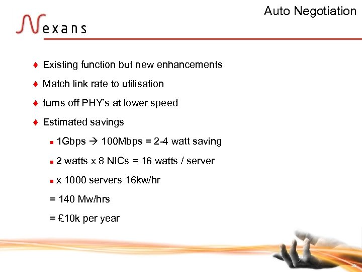 Auto Negotiation t Existing function but new enhancements t Match link rate to utilisation