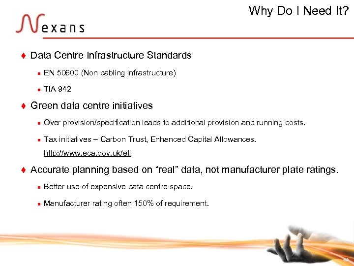 Why Do I Need It? t Data Centre Infrastructure Standards n n t EN