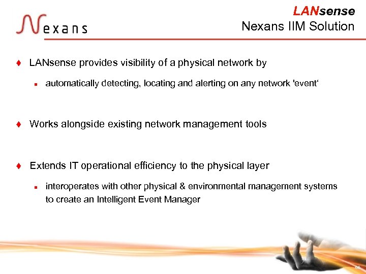 LANsense Nexans IIM Solution t LANsense provides visibility of a physical network by n