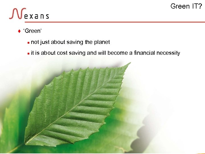 Green IT? t ‘Green’ n not just about saving the planet n it is