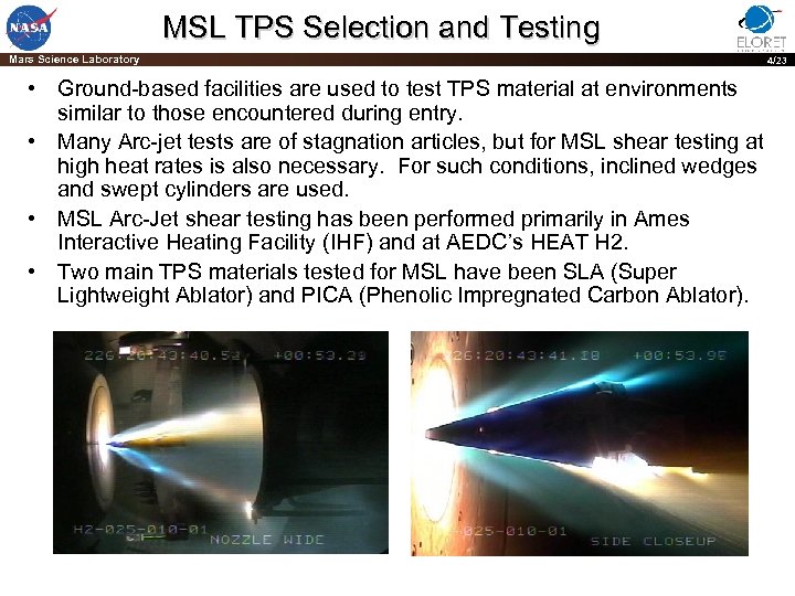 MSL TPS Selection and Testing Mars Science Laboratory 4/23 • Ground-based facilities are used