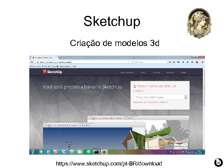 Sketchup Criação de modelos 3 d https: //www. sketchup. com/pt-BR/download 28 