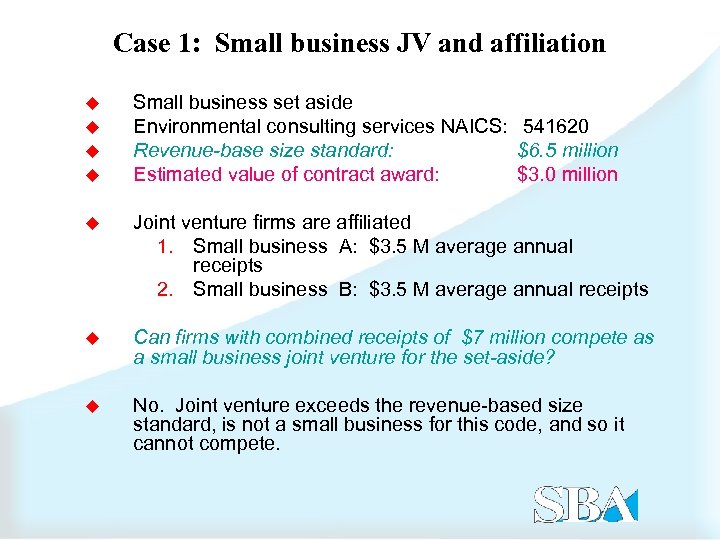 Case 1: Small business JV and affiliation u u Small business set aside Environmental