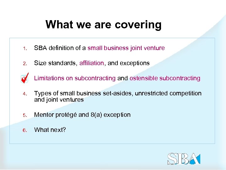 What we are covering 1. SBA definition of a small business joint venture 2.