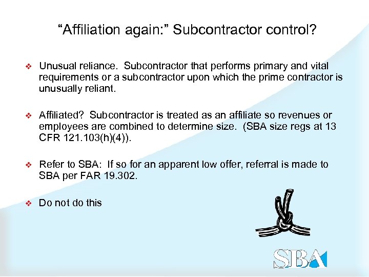 “Affiliation again: ” Subcontractor control? v Unusual reliance. Subcontractor that performs primary and vital