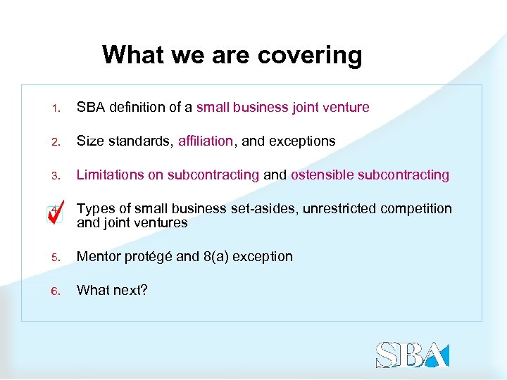 What we are covering 1. SBA definition of a small business joint venture 2.