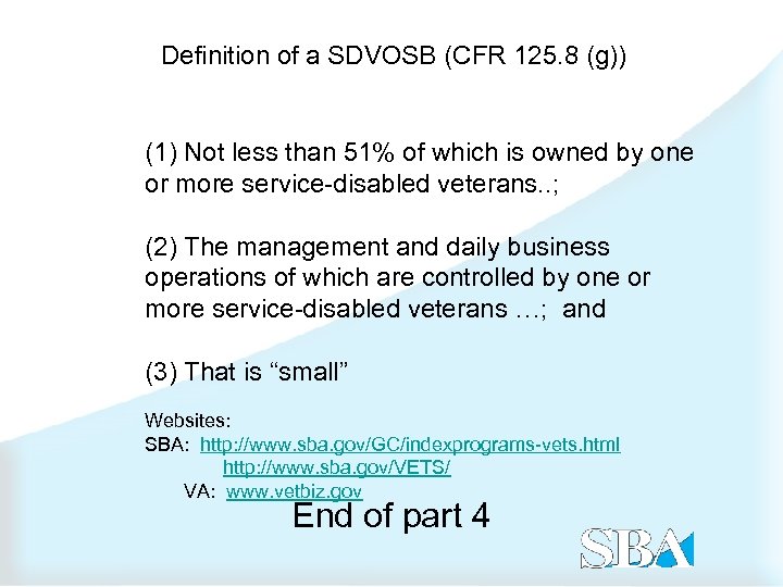  Definition of a SDVOSB (CFR 125. 8 (g)) (1) Not less than 51%
