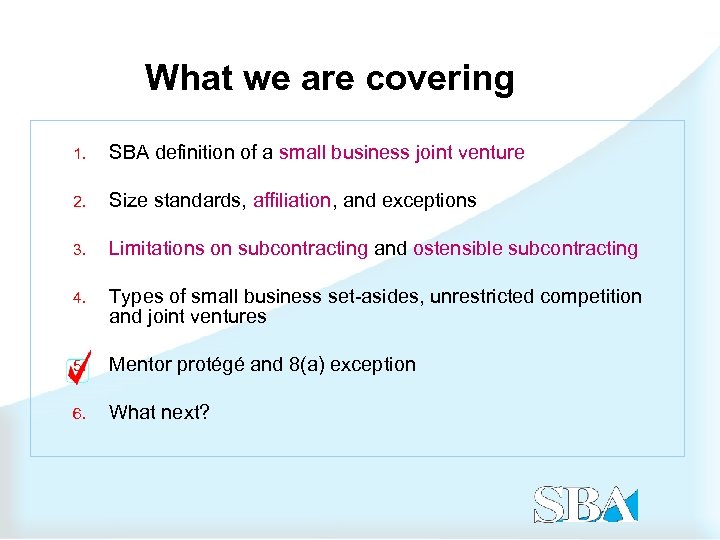 What we are covering 1. SBA definition of a small business joint venture 2.