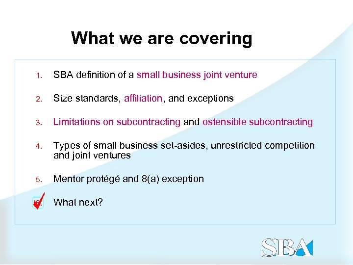What we are covering 1. SBA definition of a small business joint venture 2.
