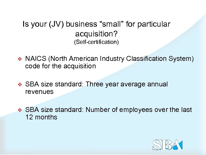Is your (JV) business “small” for particular acquisition? (Self-certification) v NAICS (North American Industry