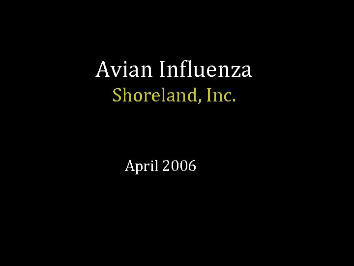 Avian Influenza Shoreland, Inc. April 2006 