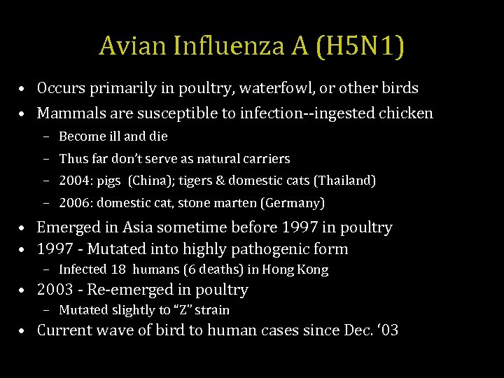 Avian Influenza A (H 5 N 1) • Occurs primarily in poultry, waterfowl, or