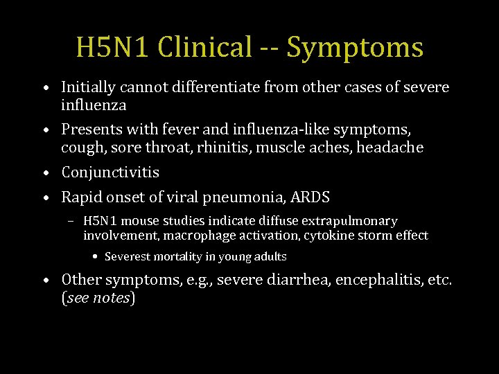 H 5 N 1 Clinical -- Symptoms • Initially cannot differentiate from other cases