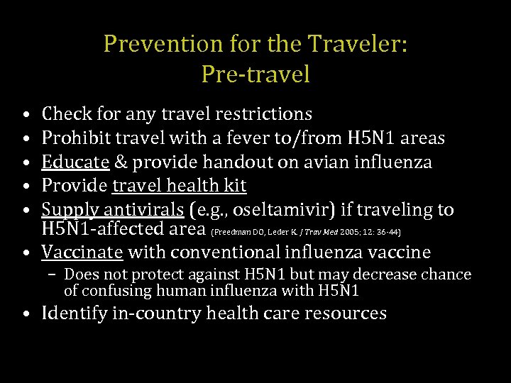 Prevention for the Traveler: Pre-travel • • • Check for any travel restrictions Prohibit