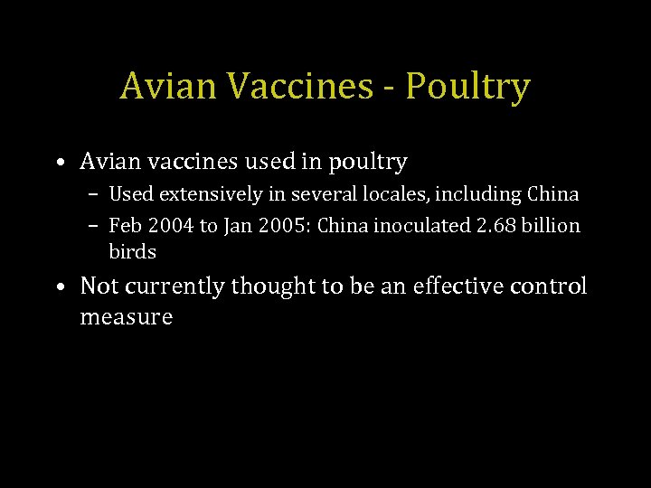 Avian Vaccines - Poultry • Avian vaccines used in poultry – Used extensively in