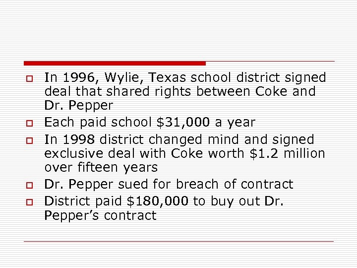 o o o In 1996, Wylie, Texas school district signed deal that shared rights
