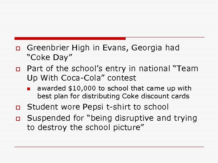 o o Greenbrier High in Evans, Georgia had “Coke Day” Part of the school’s