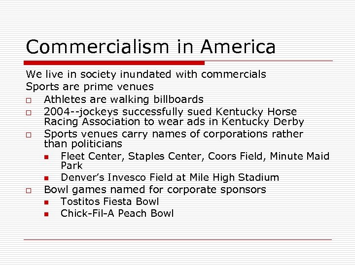 Commercialism in America We live in society inundated with commercials Sports are prime venues