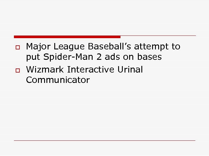 o o Major League Baseball’s attempt to put Spider-Man 2 ads on bases Wizmark