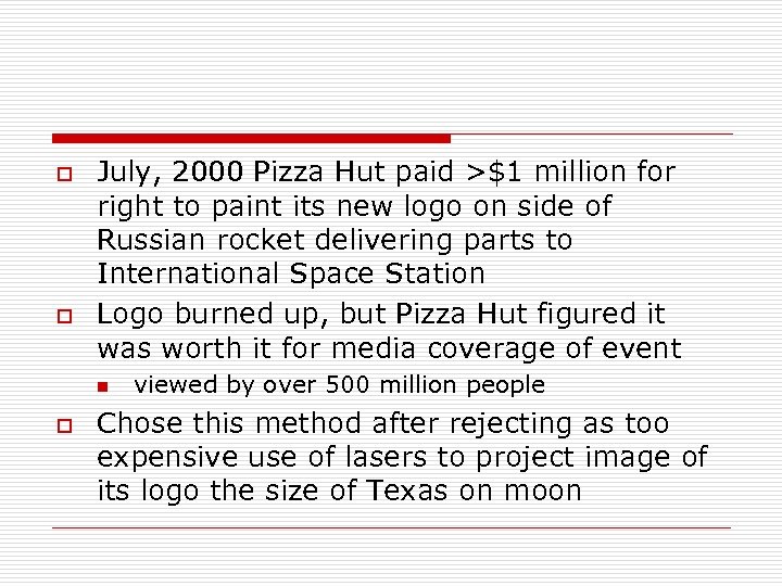 o o July, 2000 Pizza Hut paid >$1 million for right to paint its